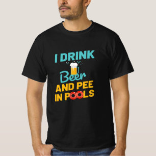 Beer And Pee In Pools Swimming Pool Swim T-Shirt