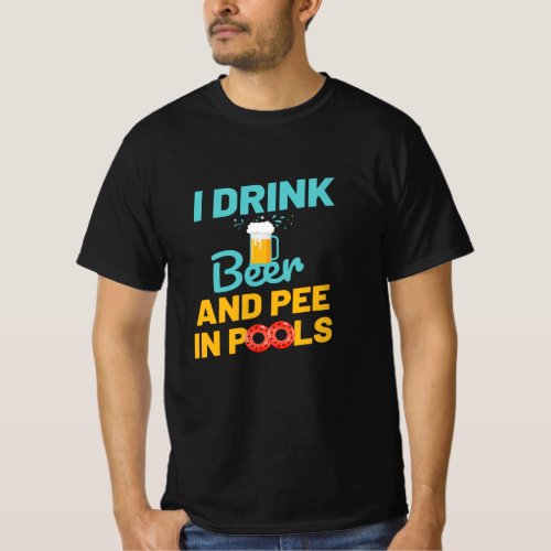 Beer And Pee In Pools Swimming Pool Swim T_Shirt