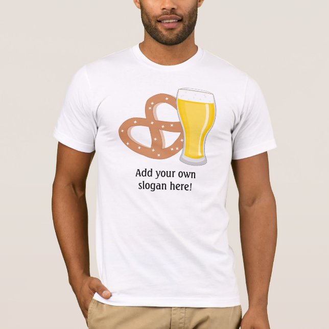 Beer and Pretzel: Customizable Slogan T-Shirt (Front)