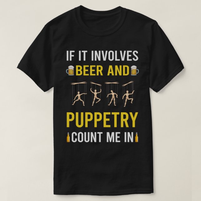 Beer And Puppetry Puppet Puppets T-Shirt (Design Front)