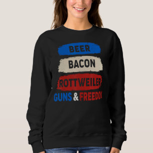 Beer Bacon Rottweiler Guns Freedom 4th Sweatshirt