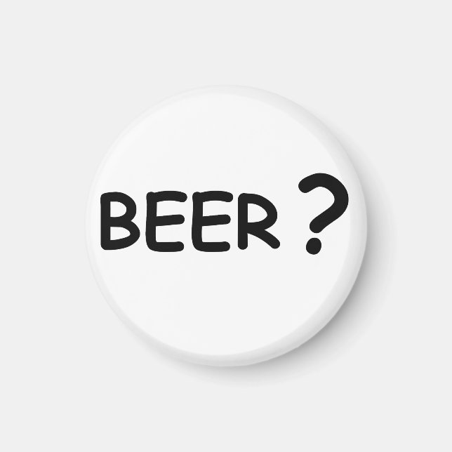 Beer? beer lovers design magnet (Front)
