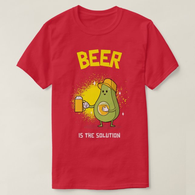 Beer Beerlover Beer is the solution Beerdrinker  B T-Shirt (Design Front)