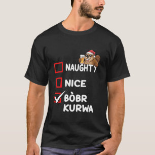 Beer Bober Christmas Jumper Naughty Nice Polska B T-Shirt