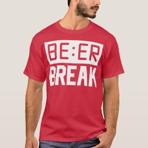 Beer Break 1 T-Shirt