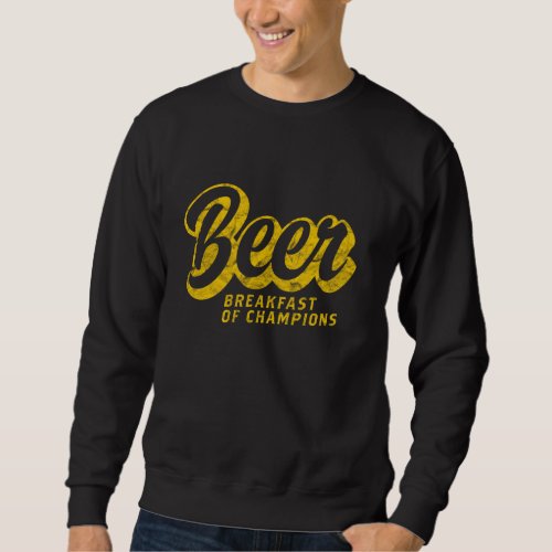 Beer Breakfast Of Champions  Vintage Funny College Sweatshirt