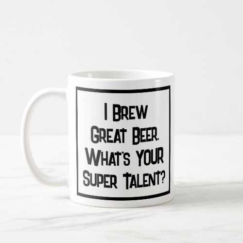 Beer Brewer Super Talent Coffee Mug