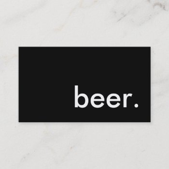 Beer. Business Card by asyrum at Zazzle