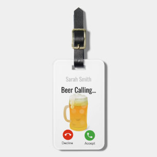 Beer Calling..Personnalised Luggage Tag