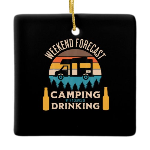 Beer Camping With Beer Birthday Ceramic Ornament