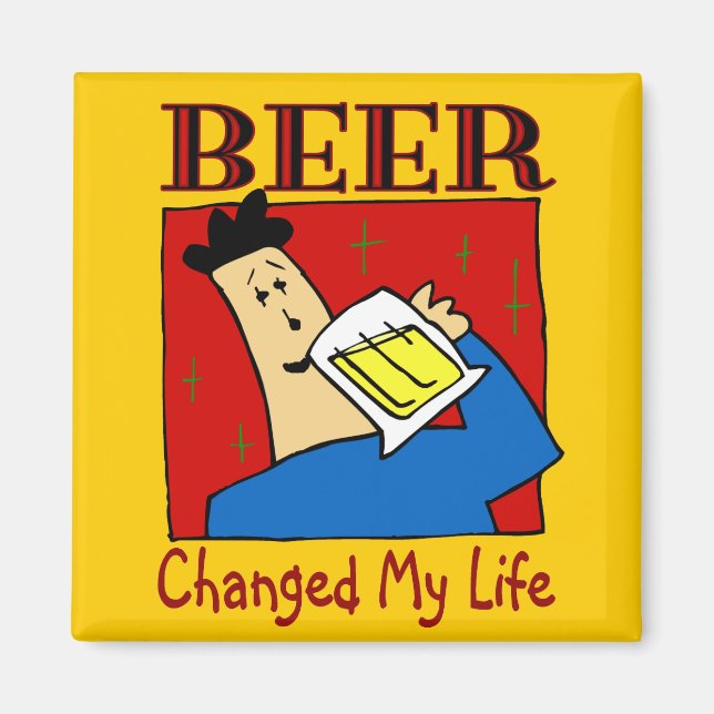 Beer Changed My Life Magnet (Front)