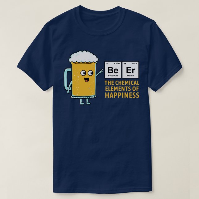 BEER CHEMICAL OF HAPPINESS T-Shirt (Design Front)