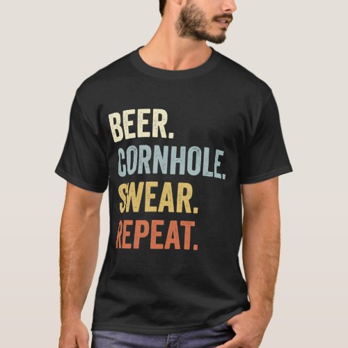 Beer Cornhole Swear Repeat Funny Cornhole Dad Corn T_Shirt