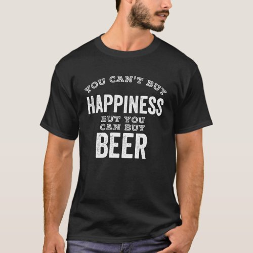 Beer   Craft Brew Can t Buy Happiness  Drink T_Shirt