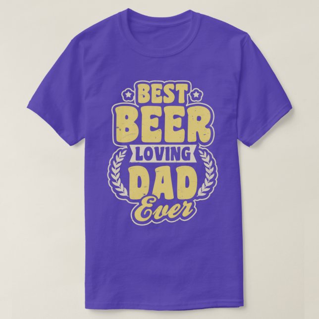 Beer Dad Shirt Best Beer Loving Dad Gift (Design Front)
