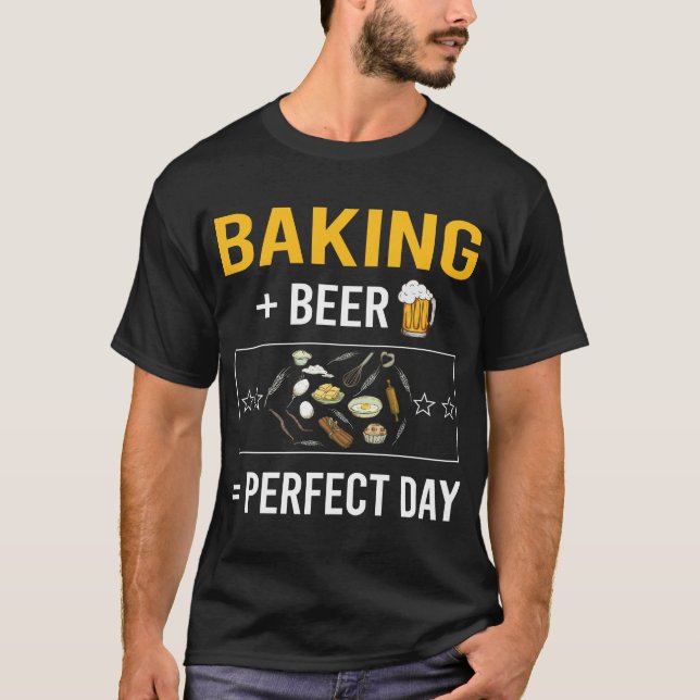 Beer Day Baking Bake Baker T-Shirt (Front)