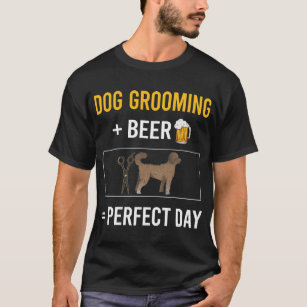 Beer Day Dog Grooming Groomer T-Shirt