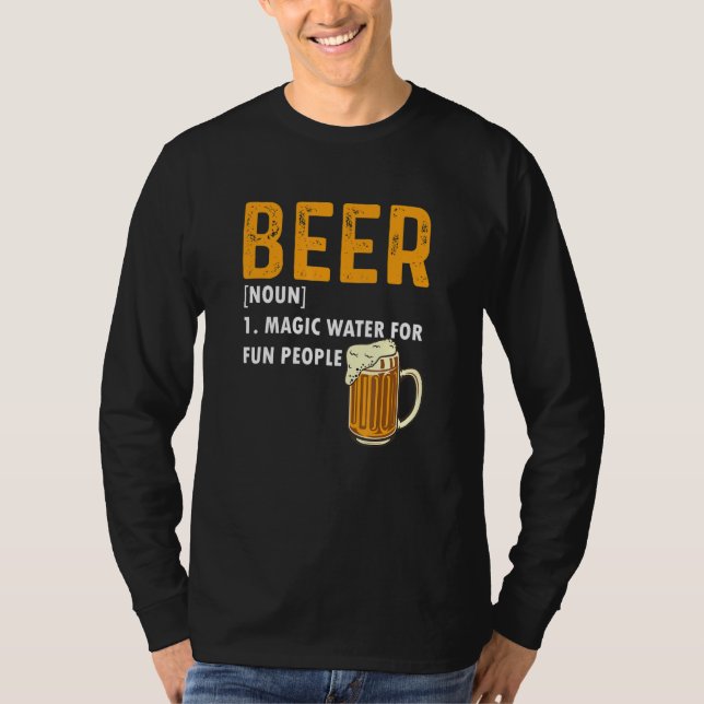 Beer Definition  Magic Water For Fun People T-Shirt (Front)