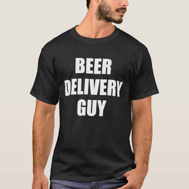 Beer delivery Guy T-Shirt (Front)