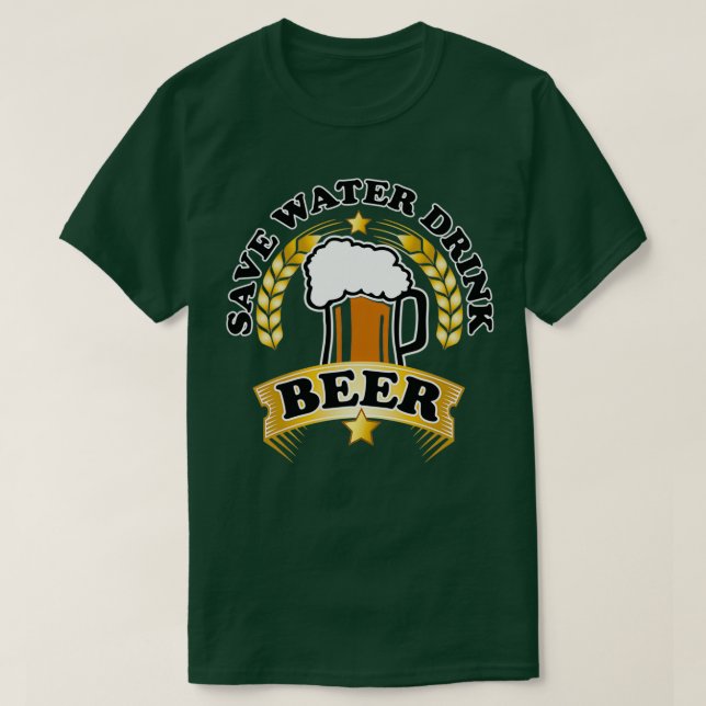 Beer Design Save Water T-Shirt (Design Front)