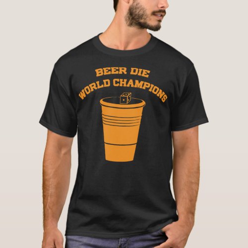 Beer Die World Champions T_Shirt