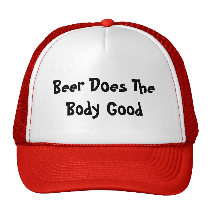 Beer Does The Body Good Cap Trucker Hats