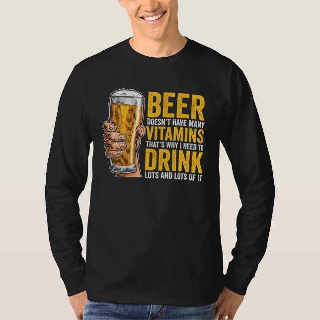 Beer Doesn t have many Vitamins T-Shirt (Front)
