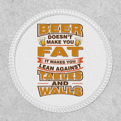 Beer Doesn't Make You Fat Fathers Day Patch