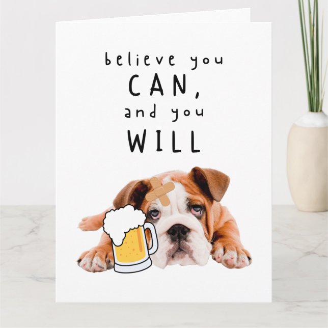 Beer Dog Bulldog - Believe you can, and you will Card (Front)