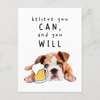 Beer Dog Bulldog - Believe you can, and you will Postcard