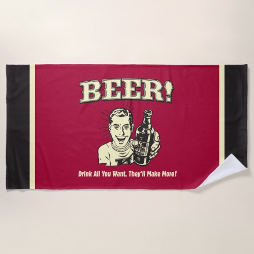 Beer Drink All Want Theyll Make Beach Towel