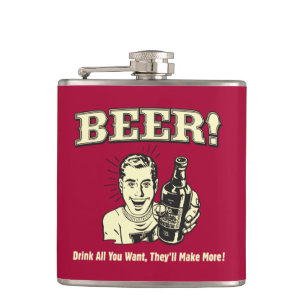 Beer: Drink All Want They'll Make Flask