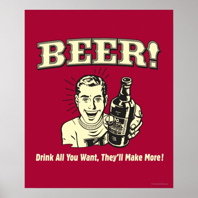Beer: Drink All Want They'll Make Poster (Front)
