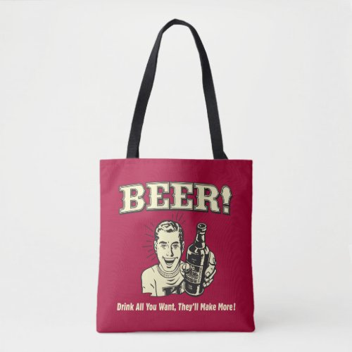 Beer Drink All Want Theyll Make Tote Bag