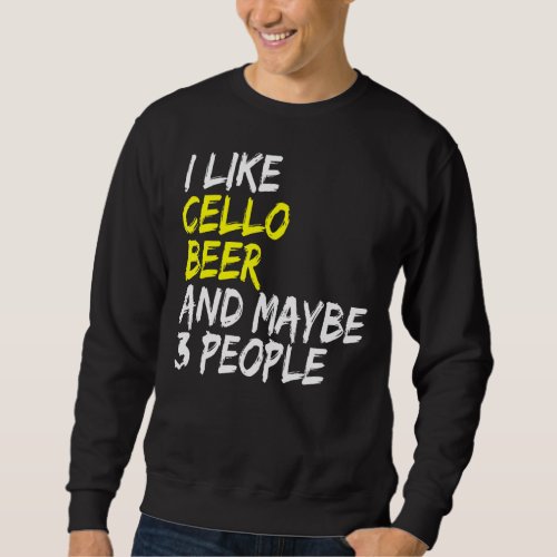 Beer Drinker Cello Violoncello Cellist Outfit Cell Sweatshirt