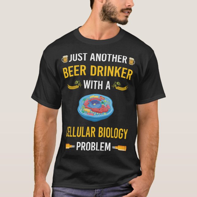 Beer Drinker Cellular Biology Biologist T-Shirt (Front)