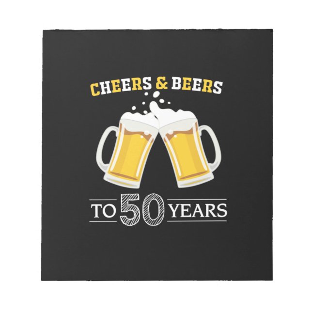 Beer Drinker Cheers and Beers to 50 Years Birthday Notepad (Front)