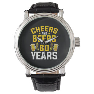 Beer Drinker Cheers And Beers To My 60 Years Birth Watch