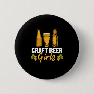 Beer Drinker Craft Beer Girls Birthday Button
