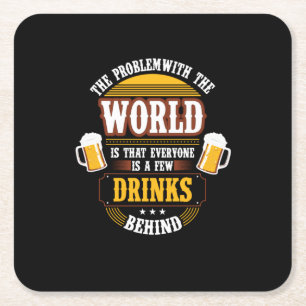 Beer Drinker Everyone is a Few Drinks Behind Birth Square Paper Coaster