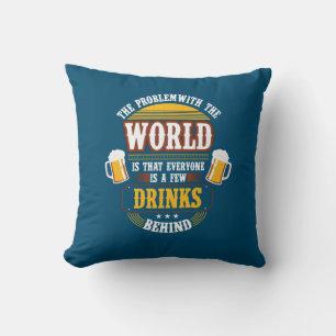Beer Drinker Everyone is a Few Drinks Behind Birth Throw Pillow