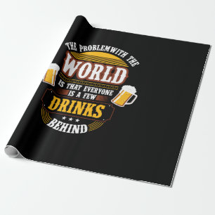 Beer Drinker Everyone is a Few Drinks Behind Birth Wrapping Paper