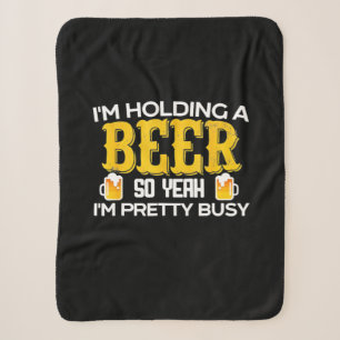 Beer Drinker I Am Holding A Beer Birthday Sherpa Blanket