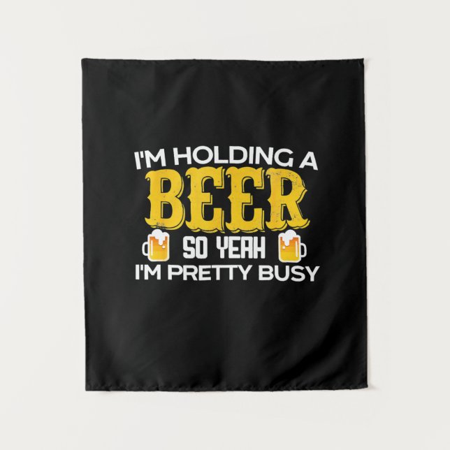 Beer Drinker I Am Holding A Beer Birthday Tapestry (Front)