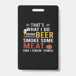Beer Drinker I Drink Beer Smoke Some Meat Birthday Badge