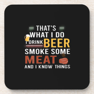 Beer Drinker I Drink Beer Smoke Some Meat Birthday Beverage Coaster