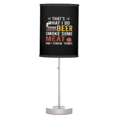 Beer Drinker I Drink Beer Smoke Some Meat Birthday Table Lamp