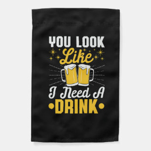 Beer Drinker I Need A Drink Beer Birthday Garden Flag