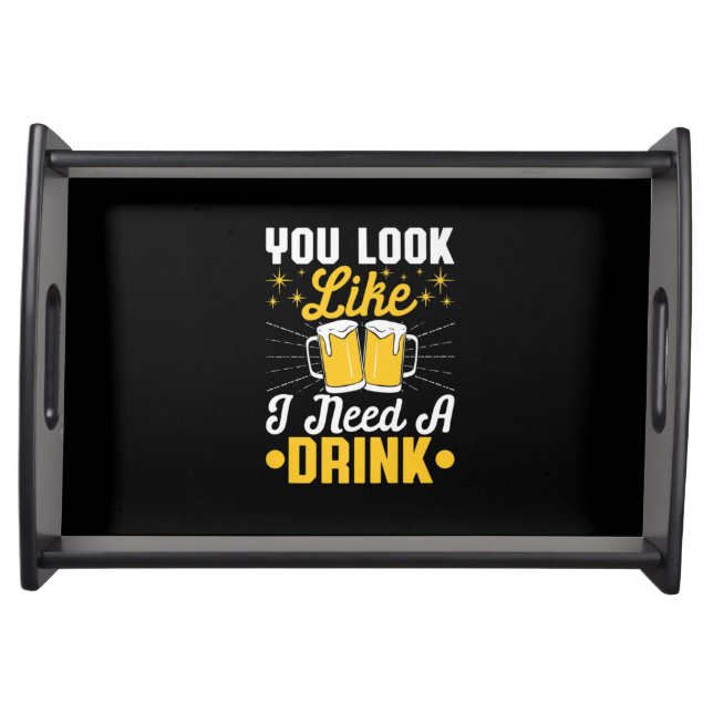 Beer Drinker I Need A Drink Beer Birthday Serving Tray (Front)