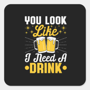 Beer Drinker I Need A Drink Beer Birthday Square Sticker